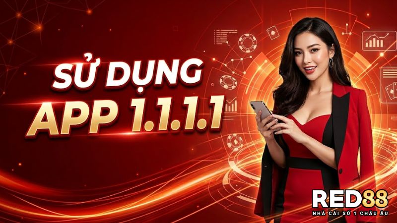 Dùng App 1.1.1.1 Vào Red88 – Hướng Dẫn Chi Tiết Nhất su-dung-app-1-1-1-1